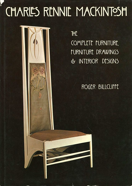 「[英]チャールズ・レニー・マッキントッシュ 家具全作品、家具のドローイング、インテリアデザイン」ROGER BILLCLIFFE