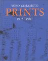 YOKO YAMAMOTO PRINTS 1975-1987